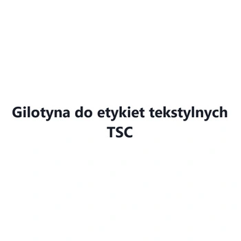 Gilotyna do etykiet tekstylnych / do drukarek etykiet TSC MH241 MH341 MH641